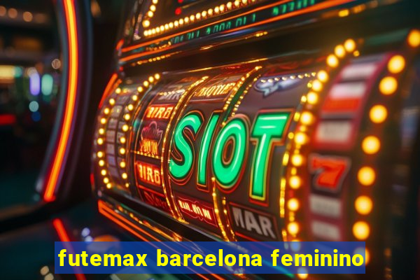 futemax barcelona feminino